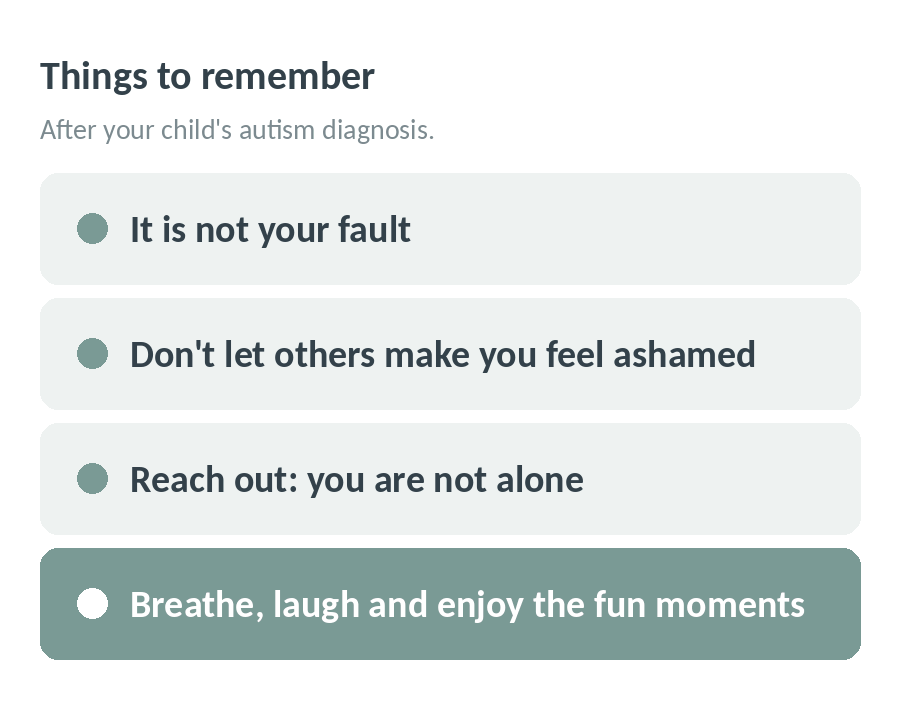 Things to remember after your child's autism diagnosis: it is not your fault, do not let others make you feel ashamed, reach out because you are not alone, and breathe, laugh and enjoy the fun moments